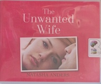 The Unwanted Wife written by Natasha Anders performed by Justine Eyre on Audio CD (Unabridged)